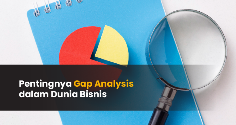 Pentingnya Gap Analysis Dalam Dunia Bisnis