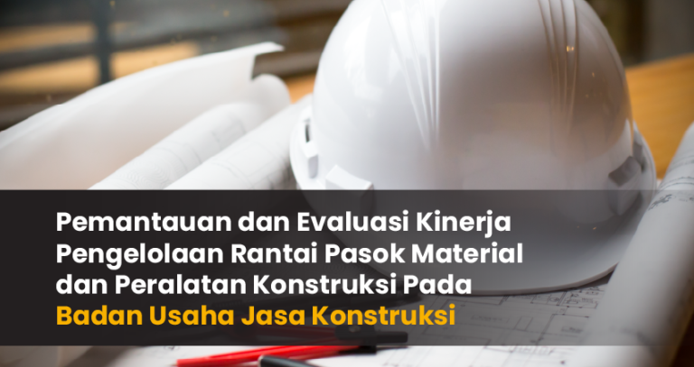 Pemantauan Dan Evaluasi Kinerja Pengelolaan Rantai Pasok Material Dan ...