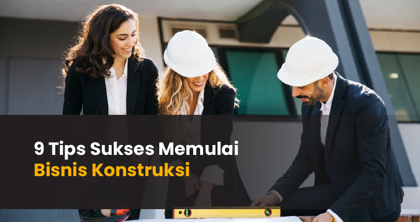 Tips memulai bisnis konstruksi