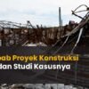 Penyebab proyek konstruksi gagal