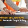 Trio Sertifikasi SBU ISO 9001 ISO 37001