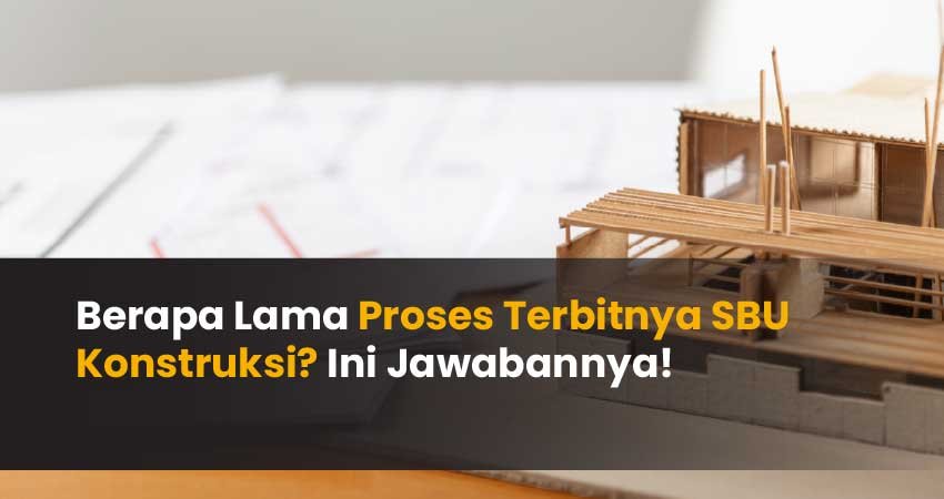 Proses Terbit SBU Konstruksi